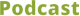 Podcast